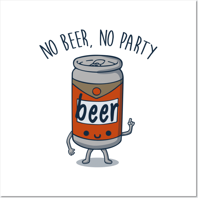 No Beer, No Party Wall Art by Melonseta